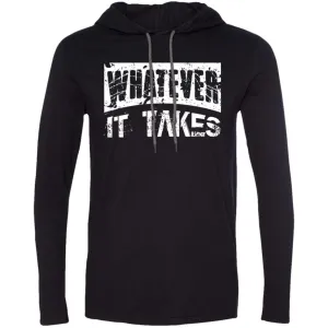 Whatever It Takes LS T-Shirt Hoodie