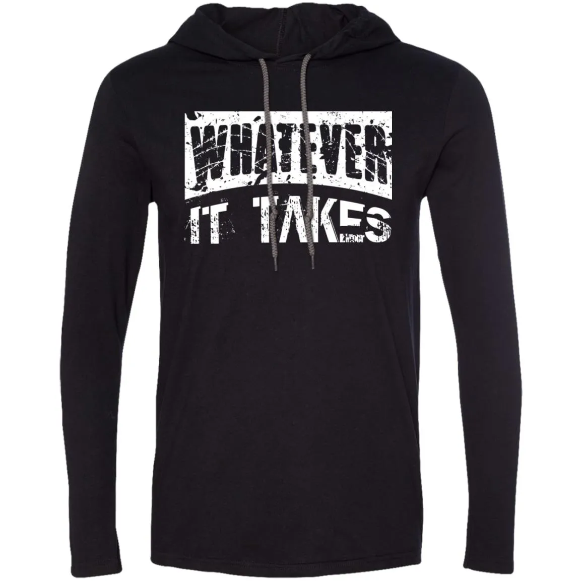 Whatever It Takes LS T-Shirt Hoodie